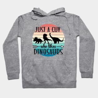 Just a guy who likes Dinosaurs 4 Hoodie